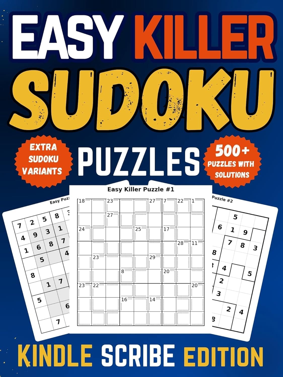 Easy Killer Sudoku Puzzle Book for Adults, Teens & Seniors: 500+ Beginner-Friendly Puzzles with Solutions and Extra Variants (Scribe Edition)