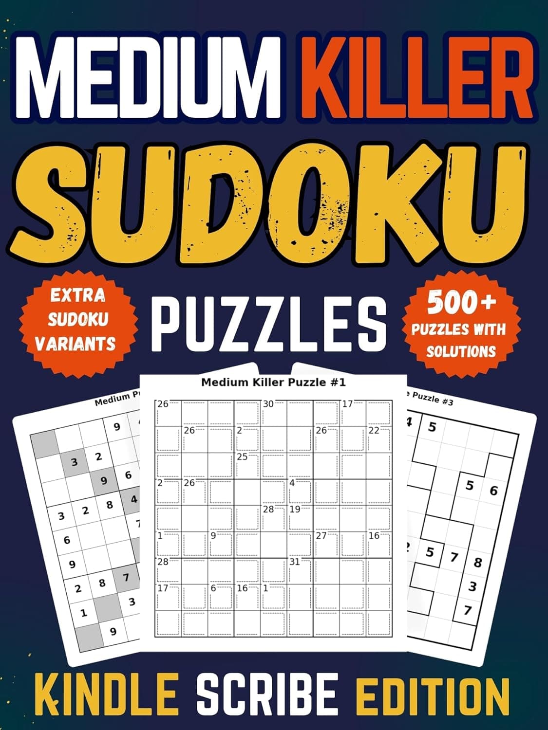 Medium Killer Sudoku Puzzle Book for Adults, Teens & Seniors: 500+ Intermediate Logic Puzzles with Solutions and Extra Variants (Scribe Edition)