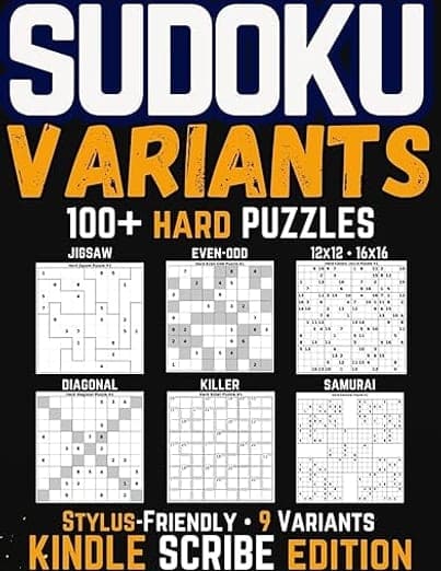 Hard Sudoku Variants: 100+ Puzzles Across 9 Unique Types Including Killer, Jigsaw, Diagonal, Even-Odd, Hyper, Samurai, and 12×12 & 16×16 Grids (Kindle Scribe Only)