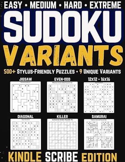 Ultimate Sudoku Variants: 500+ Puzzles Across 9 Unique Types Including Killer, Jigsaw, Diagonal, Even-Odd, Hyper, Samurai, and 12×12 & 16×16 Grids (Kindle Scribe Only)